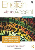 English with an Accent: language, ideology, and discrimation in the United States