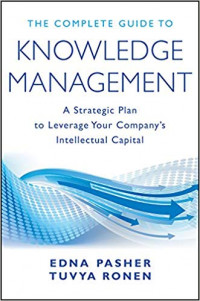 The Komplete Guide to Knowledge Management: a strategic plan to leverage your company's intellectual capital