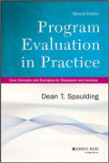 Program Evaluation in Practice : Core Concepts and Examples for Discussion and Analysis