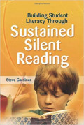 Sustained Silent Reading : Building Student Literacy Through