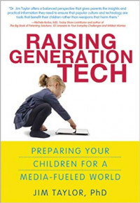 Raising Generation Tech: preparing your children for a media-fueled world