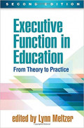 Executive Function in Education; From Theory to Practice