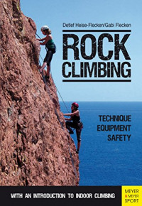 Rock Climbing: technique equipment safety