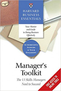 Manager's Toolkit : The 13 Skills Managers Need to Succeed