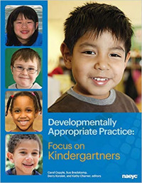 Developmentally Appropriate Practice: focus on kindergartners