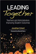 Leading Together: Teachers and Administrators Improving Student Outcomes