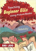 Teaching Beginner ELLs Using Picture Books : Tellability