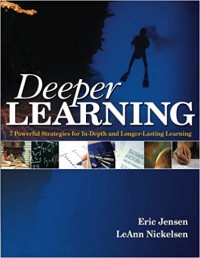 Deeper Learning: 7 Strategi Luar Biasa untuk Pembelajaran yang Mendalam dan Tak Terlupakan