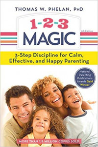 One-Two-Three (1-2-3) Magic : Effective Discipline for Children 2-12