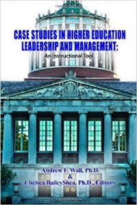 Case Studies in Higher Education Leadership and Management: an instructional tool