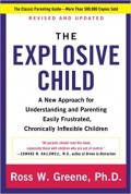 The Explosive Child: a new approach for understanding and parenting easily frustated, chronically inflexible children