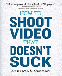 How to Shoot Video that Doesn't Suck