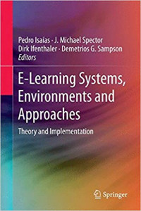 E-Learning Systems, Environments and Approaches: theory and implementation