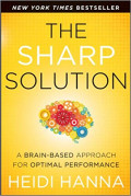 The Sharp Solution : A Brain-Based Approach for Optimal Performance