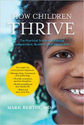 How Children Thrive: the practical science of raising independent, resilient and happy kids