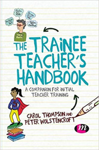 The Trainee Teacher's Handbook: A companion for initial teacher training