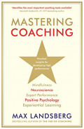 Mastering Coaching : Practical Insights for Developing High Performance