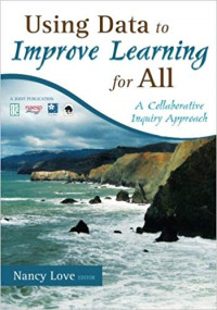 Using Data to Improve Learning for All: a collaborative inquiry approach