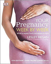 Your Pregnancy Week by Week: what expect form conception to birth