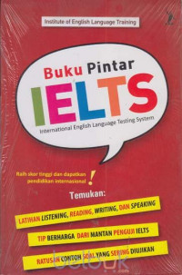 Buku Pintar IELTS: International English Language Testing System