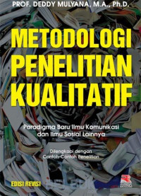 Metodologi Penelitian Kualitatif: paradigma baru ilmu komunikasi dan ilmu sosial lainnya