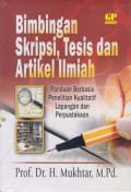 Bimbingan Skripsi, Tesis, dan Artikel Ilmiah: panduan berbasis penelitian kualitatif lapangan dan perpustakaan