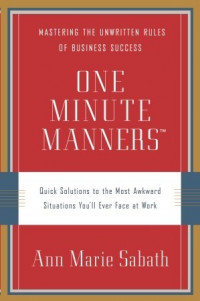 One Minute Manners: quick solutions to the most awkward situations you'll ever face at work