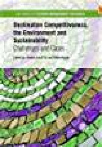 Destination Competitiveness, The Environment and Sustainability : Challenges and Cases
