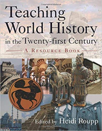 Teaching World History in the Twenty-First Century: a resource book