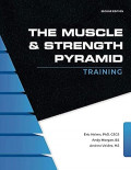 The Muscle and Strength Pyramid: Training