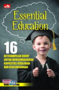 Essential Education : 16 Keterampilan Hidup untuk Mengembangkan Kapasitas Kebajikan dan Kebijaksanaan