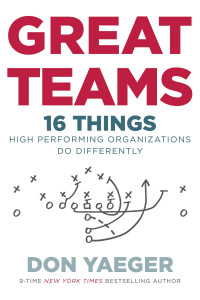 Great Teams: 16 things high-performing organizations do differently