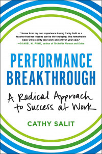 Performance Breakthrough : A Radical Approach to Success at Work