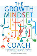 The Growth Mindset Coach: a teacher's month-by-month handbook for empowering students to achieve