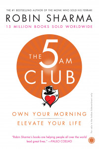 The 5am Club: own your morning elevate your life