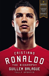 Cristiano Ronaldo : The Biography