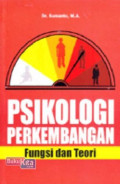 Psikologi Perkembangan: fungsi dan teori