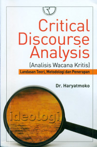 Critical Discourse Analysis (Analisis Wacana Kritis): landasan teori, metodologi dan penerapan