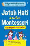 Jatuh Hati pada Montessori: seni mengasuh anak usia dini