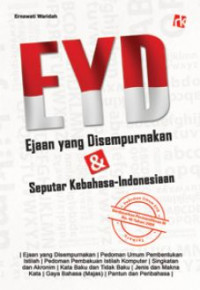 EYD (Ejaan Yang Disempurnakan) dan Seputar Kebahasa-Indonesiaan