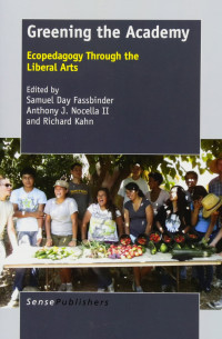 Greening the Academy : Ecopedagogy Through the Liberal Arts