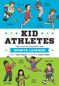 Kid Athletes : True Tales of Childhood from Sports Legends