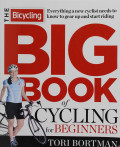 The Bicycling Big Book of cycling for Beginners : Everything a New Cyclist Needs to Know to Gear Up and Start Riding