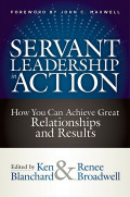 Servant Leadership in Action: how you can achieve great relationships and results