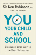 You Your Child and School: navigate your way to the best education