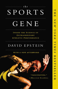 The Sports Gene : Inside the Science of Extraordinary Athletic Performace