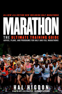 Marathon : The Ultimate Training Guide. Advice, Plans, and Programs for Half and Full Marathons