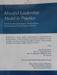 Mindful Leadership Model and Practice: panduan pengembangan dan pelatihan kepemimpinan berkesadaran penuh