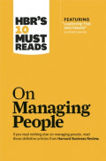 On Managing People: if you read nothing else on managing people, read these definitive articles from harvard business review