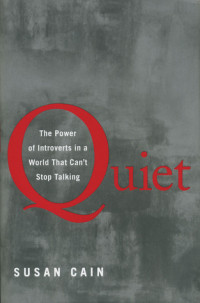 Quiet : The Power of Introverts in a World that Can't Stop Talking